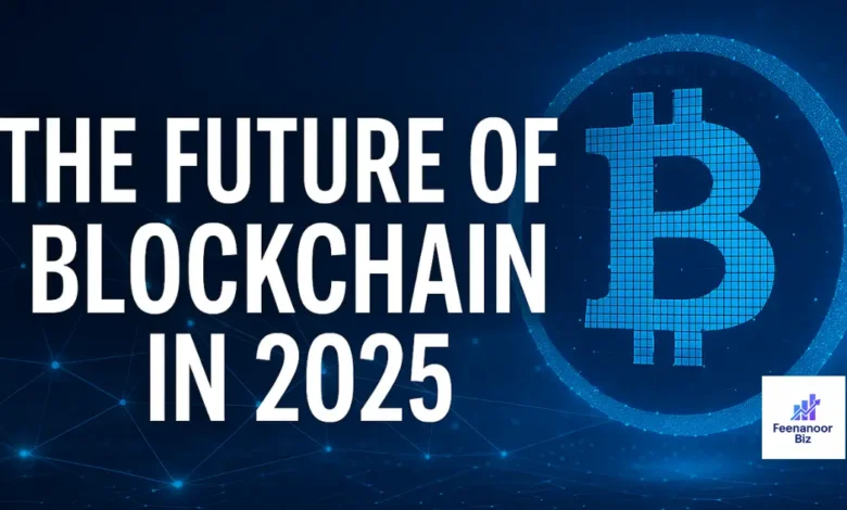 The Future of Blockchain in 2025: How Decentralization Is Redefining Global Finance 1 The Future of Blockchain in 2025: How Decentralization Is Redefining Global Finance