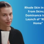 Rhode Skin in 2026: From Skincare Dominance to the Launch of "Rhode Home" 22 Rhode Skin in 2026: From Skincare Dominance to the Launch of "Rhode Home"