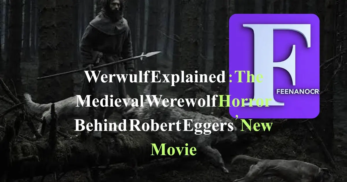 Werwulf Explained: The Medieval Werewolf Horror Behind Robert Eggers’ New Movie 17 Werwulf Explained: The Medieval Werewolf Horror Behind Robert Eggers’ New Movie